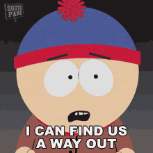 I Can Find Us A Way Out Stan Marsh GIF - I Can Find Us A Way Out Stan Marsh South Park GIFs