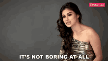 Its Not Boring At All Mouni Roy GIF - Its Not Boring At All Mouni Roy Pinkvilla GIFs