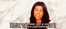 Kourtney Kardashian GIF - Keeping Up With The Kardashians Kourtney Kardashian Cant Mess With Womans Intuition GIFs