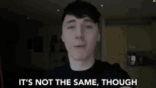 Its Not The Same Though Not As Good GIF - Its Not The Same Though Not The Same Not As Good GIFs