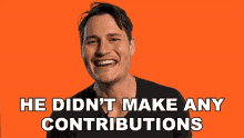 He Didnt Make Any Contributions Jeremiah Burton GIF - He Didnt Make Any Contributions Jeremiah Burton Donut Media GIFs