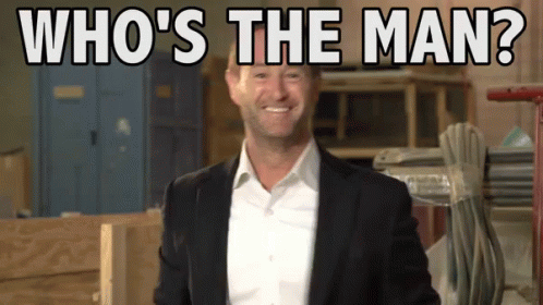 Who'S The Man? GIF - Who Is The Man You Are The Man You Got It GIFs