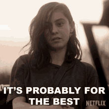 Its Probably For The Best Lisa Nova GIF - Its Probably For The Best Lisa Nova Rosa Salazar GIFs