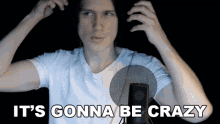 Its Gonna Be Crazy Per Fredrik Asly GIF - Its Gonna Be Crazy Per Fredrik Asly Pellek GIFs