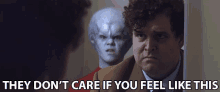 they dont care if you feel like this they dont care dont care about how you feel alien little blue alien they dont care if you feel like this they dont care dont care about how you feel alien little blue alien