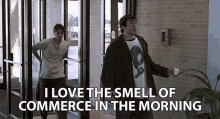 I Love The Smell Of Commerce In The Morning Good Morning GIF - I Love The Smell Of Commerce In The Morning Good Morning Morning GIFs