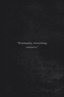 eventually everything