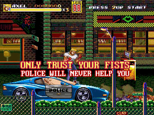 Only trust your fists - Police will never help you