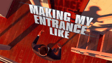 making my entrance like dramatic entrance i have arrived i am here here i am making my entrance like dramatic entrance i have arrived i am here here i am
