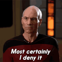 most certainly i deny it jean luc picard patrick stewart star trek the next generation