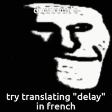 Translate Delay In French Try Translating Delay In French GIF - Translate Delay In French Try Translating Delay In French GIFs