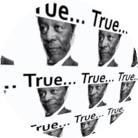 True Morgan Freeman Sticker - True Morgan Freeman Stickers
