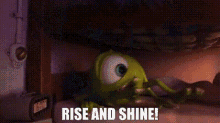 Monsters University Mike Wazowski GIF - Monsters University Mike Wazowski Rise And Shine GIFs