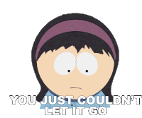 You Just Couldnt Let It Go South Park Sticker - You Just Couldnt Let It Go South Park S11e14 Stickers