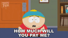 How Much Will You Pay Me Eric Cartman GIF - How Much Will You Pay Me Eric Cartman South Park GIFs
