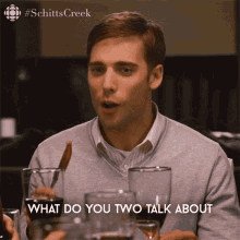 what do you two talk about all day ted ted mullens dustin milligan schitts creek