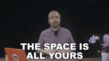 The Space Is All Yours Craig Dennis Freecodecamp GIF - The Space Is All Yours Craig Dennis Freecodecamp You Can Have All The Space GIFs
