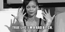 Bad Bitch Rihanna GIF - Bad Bitch Rihanna True Life GIFs