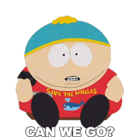 Can We Go Eric Cartman Sticker - Can We Go Eric Cartman South Park Stickers