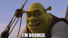 Shrek Im Doomed GIF - Shrek Im Doomed Doomed GIFs