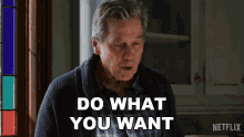 Do What You Want Doc Mullins GIF - Do What You Want Doc Mullins Virgin River GIFs