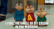 Alvin And The Chipmunks I Love The Smell Of Zit Cream GIF - Alvin And The Chipmunks Alvin I Love The Smell Of Zit Cream GIFs