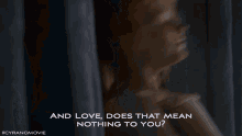 And Love Does That Mean Nothing To You Roxanne GIF - And Love Does That Mean Nothing To You Roxanne Haley Bennett GIFs