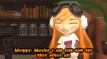 Smg4 Meggy GIF - Smg4 Meggy Maybe I Am Cut Out For This After All GIFs