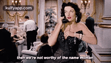 Then We'Re Not Worthy Of The Name Woman..Gif GIF - Then We'Re Not Worthy Of The Name Woman. Gentlemen Prefer-blondes Q GIFs