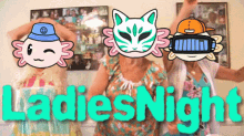 Axolittles Ladies Night GIF - Axolittles Ladies Night Fun GIFs