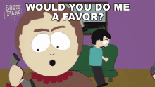 Would You Do Me A Favor Sharon Marsh GIF - Would You Do Me A Favor Sharon Marsh Randy Marsh GIFs