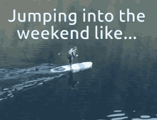 Jumping Into The Weekend Craig GIF - Jumping Into The Weekend Craig Paddleboard GIFs