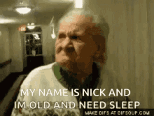 Nick Old GIF - Nick Old Need Sleep GIFs