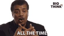 All The Time Neil Degrasse Tyson GIF - All The Time Neil Degrasse Tyson Big Think GIFs