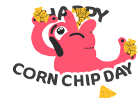 Cornchip Day Its Cornchip Day Sticker - Cornchip Day Its Cornchip Day Happy Corn Chip Day Stickers