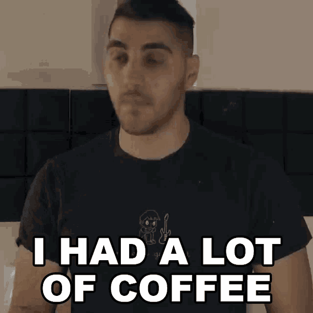 I Had A Lot Of Coffee Rudy Ayoub GIF I Had A Lot Of Coffee Rudy Ayoub I Had Too Much Coffee
