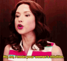 no i mean your womens intution unbreakable kimmy schmidt