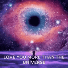 Love You More Than The Universe GIF - Love You More Than The Universe GIFs
