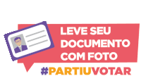 Leve Seu Documento Com Foto Partiu Votar Sticker - Leve Seu Documento Com Foto Partiu Votar Tse Stickers