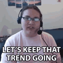 Lets Keep That Trend Going Caleb Sullivan GIF - Lets Keep That Trend Going Caleb Sullivan Smite GIFs