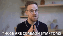 Those Are Common Symptoms Gregory Brown GIF - Those Are Common Symptoms Gregory Brown Asapscience GIFs