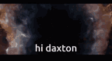 Hi Daxton GIF - Hi Daxton GIFs