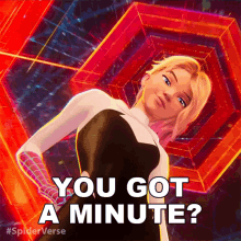 You Got A Minute Gwendolyn Stacy GIF - You Got A Minute Gwendolyn Stacy Spider Gwen GIFs