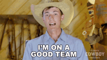 Im On A Good Team Tyler Kijac GIF - Im On A Good Team Tyler Kijac Ultimate Cowboy Showdown Season2 GIFs