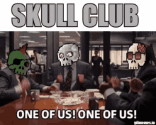 Skullclub One Of Us GIF - Skullclub One Of Us GIFs