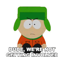 Dude Were Not Getting Involved Kyle Broflovski Sticker - Dude Were Not Getting Involved Kyle Broflovski South Park Stickers