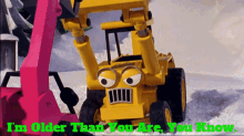 Bob The Builder Scoop GIF - Bob The Builder Scoop Im Older Than You Are You Know GIFs