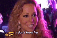 Mariah Carey I Dont Know Her GIF - Mariah Carey I Dont Know Her GIFs