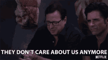 They Dont Care About Us Anymore Danny Tanner GIF - They Dont Care About Us Anymore Danny Tanner Bob Saget GIFs