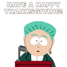 have a happy thanksgiving mayor mcdaniels south park s1e9 starvin marvin have a happy thanksgiving mayor mcdaniels south park s1e9 starvin marvin
